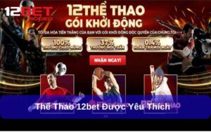 Thể Thao 12bet - Trải Nghiệm Cá Cược Thể Thao, Tỷ Lệ Cạnh Tranh